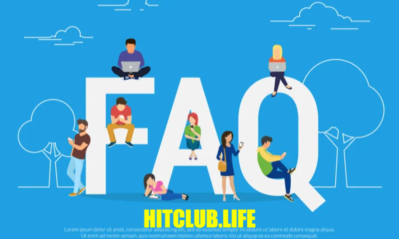 FAQ - Các câu hỏi liên quan khi đăng ký Hit Club